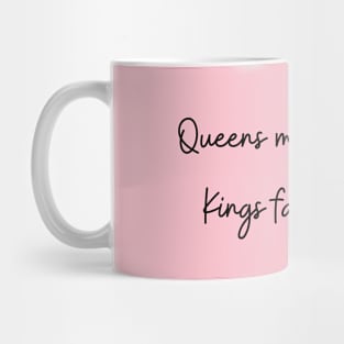 Chess: Queens move, Kings fall Mug